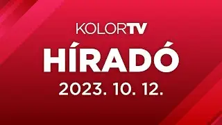 KolorTV Híradó - 2023.10.12.