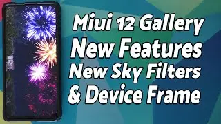 MIUI 12 New Gallery Features; New Sky Filters, Screenshot Device Frame