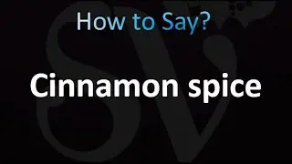 How to Pronounce Cinnamon spice (correctly!)