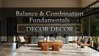 Interior Design - Balance and Combination Fundamentals