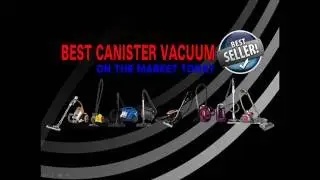 Best Canister Vacuum - Best Seller | Vacuum Cleaner Reviews