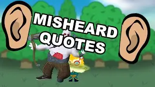 MISHEARD QUOTES