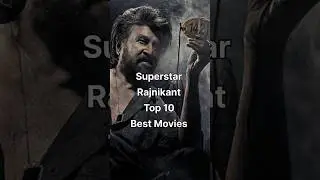 Superstar Rajinikanth Top 10 best movies#rajnikanth#southindianmovies#trending