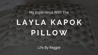 My Layla Kapok Pillow Experience