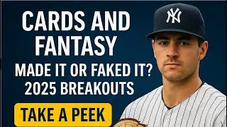 Cards and Fantasy - 2025 Breakout Players for 2026 Fantasy Baseball - Made it or Faked it?