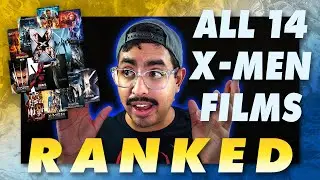 Ranking ALL 14 X-Men Films (including Deadpool & Wolverine) || 2024 Edition