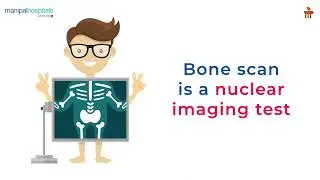 Bone Scan | Manipal Hospitals Bengaluru