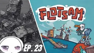 🌊 Flotsam EP.23 | City Builder QUE ESPERE por 5 a&ntilde;os 🌊