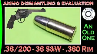 38 S&W - .38/200 Deconstruction & Evaluation. (OLD Ammo Dismantling & Evaluation)