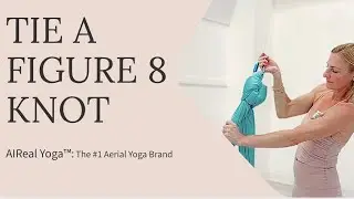 How to Tie a Figure 8 Knot for Aerial Yoga Hammock | AIReal Yoga Setup Guide