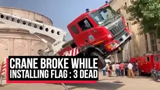 3 Killed as Trolley of crane breaks while installing Indian National flag | Cobrapost