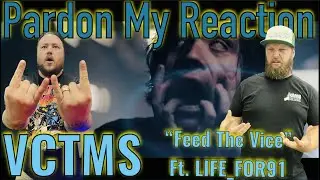 VCTMS: Feed The Vice Ft. LIFE_FOR91 // REACTION