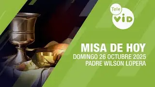 Misa de hoy ⛪ Domingo 26 Octubre de 2025, Padre Wilson Lopera #TeleVID #MisaDeHoy #Misa