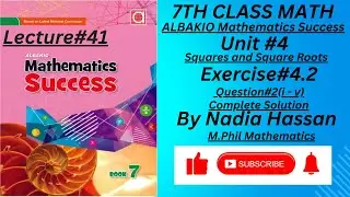 ||Unit#4|| ||Solution Exercise#4.2Q(2)(Square Roots of numbers)||ALBAKIO Mathematics Success Class 7