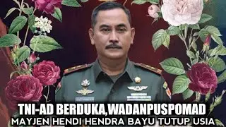 TNI-AD BERDUKA, WADANPUSPOMAD MAYJEN HENDI HENDRA BAYU TUTUP USIA 😭😭