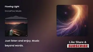 DroneFlow Music -  FLOWING LIGHT - (Beautiful Cinematic Music for Drone Videos)