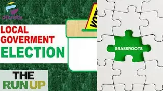 Discussing The Grassroot Politics And It&rsquo;s Challenges In Nigeria | THE RUN UP