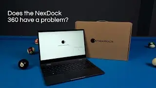 NexDock 360 Samsung DeX Lapdock | Unboxing And... Major Hardware Issues?!