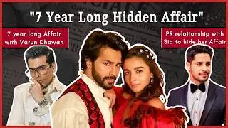 Alia Bhatt's 7 Year long AFFAIR with Varun Dhawan | FAKE PR relationship with Sid to hide her affair