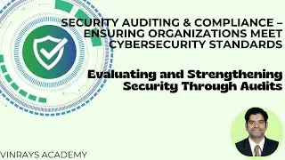 Security Auditing & Compliance &ndash; Ensuring Organizations Meet Cybersecurity Standards