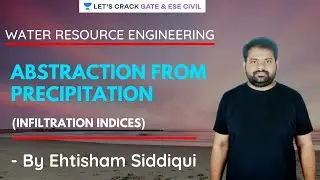 L 15 | Abstraction From Precipitation | Water Resource Engineering | GATE/ESE 2021-2022 | Ehtisham
