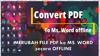 Merubah File PDF ke Ms. Word secara OFFLINE