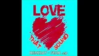 RemiJay - Fear (Original Mix)