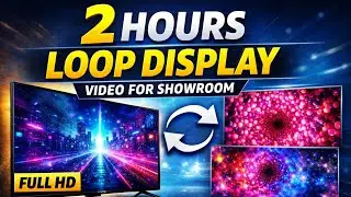 2 Hours Loop Display Video for Showroom LCD & LED TV | Full HD Background Loop