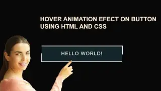 Hover Animation Effects On Button Using HTML And CSS