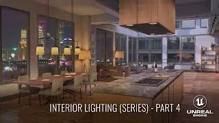 UE4 Interior Lighting Series (Part 4)