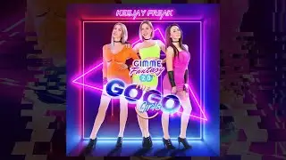 KeeJay Freak & The GoGo Girls - Gimme Fantasy 20th!  (Piano Tech House Version)