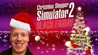 DOIN CHRISTMAS SHOP!! - Christmas Shopping Simulator 2: Black Friday