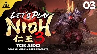 NIOH 3 | Épisode 03 : Tokaido & Boss Démon à la Lame écarlate (Let's Play)