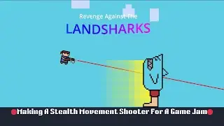 🔴Making A Stealth Movement Shooter Game Jam | Game Dev Livestream 🔴