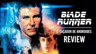 BLADE RUNNER (1982) | O que nos torna humanos?