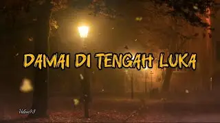 DAMAI DI TENGAH LUKA-Lagu Rohani Menyentuh Hati (lirik)
