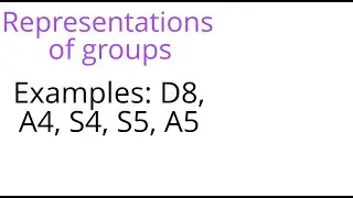 Representation theory: Examples D8, A4, S4, S5, A5