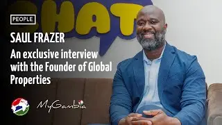 An exclusive interview with the Founder of Global Properties | SAUL FRAZER | My Gambia