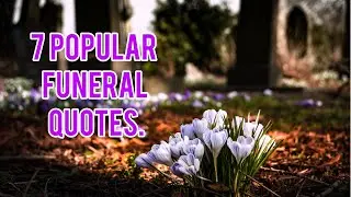 7 Popular Funeral  Quotes💜//Celebration of Life//Bitter Sweet Funeral