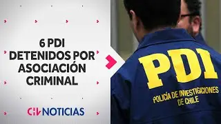 6 funcionarios de la PDI detenidos por asociaci&oacute;n criminal, tr&aacute;fico de drogas y m&aacute;s delitos