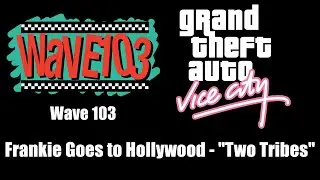 GTA: Vice City - Wave 103 | Frankie Goes to Hollywood - 