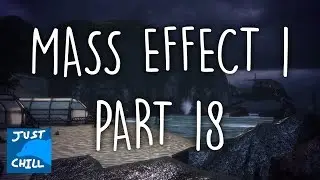 Mass Effect 1: Part 18