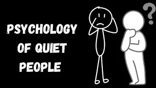 Psychology of Quiet People | Understanding Human Behavior and Silence