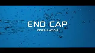 03.- PRO MODEL &ndash; END CAP INSTALLATION AND REMOVAL PROCEDURE