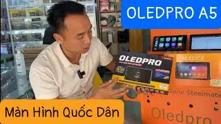 OLEDPRO A5 - Cấu Hình Vượt Trội - Màn Hình Android Quốc Dân - Quà Tặng Khủng !