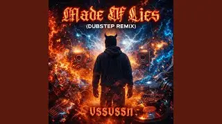 Made Of Lies (Dubstep Remix)