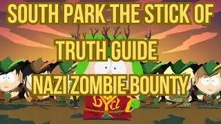 South Park The Stick Of Truth N**i Zombie Bounty Quest Guide