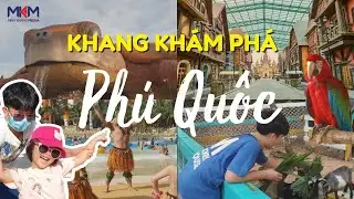 ✈️ Vlog Khang Khám Phá #8 | TP ĐẢO PHÚ QUỐC