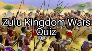 Can You Conquer the Zulu Kingdom Wars? 🔥 Take This Epic Quiz Now!
