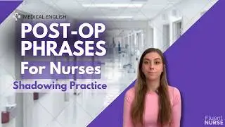 Phrases Nurses Need for Patients After Surgery (Post-op Repeat After Me)